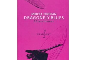 Dragonfly Blues. 25 jazz themes - Mircea Tiberian