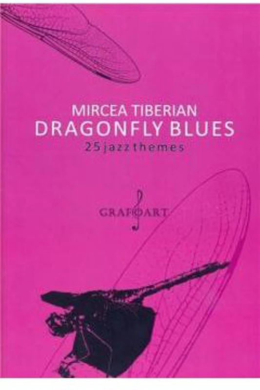 Dragonfly Blues. 25 jazz themes - Mircea Tiberian
