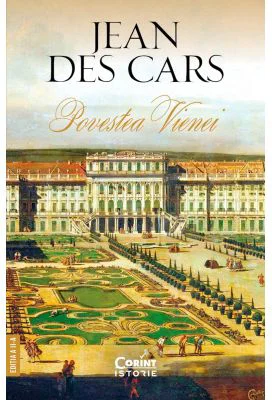 Povestea Vienei, editia a 2-a - Jean Des Cars