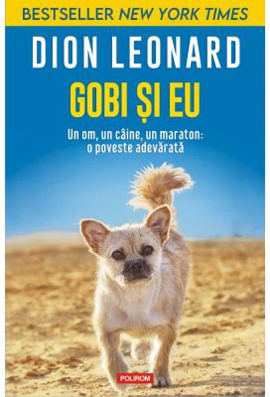 Gobi si eu. Un om, un caine, un maraton: o poveste adevarata - Dion Leonard