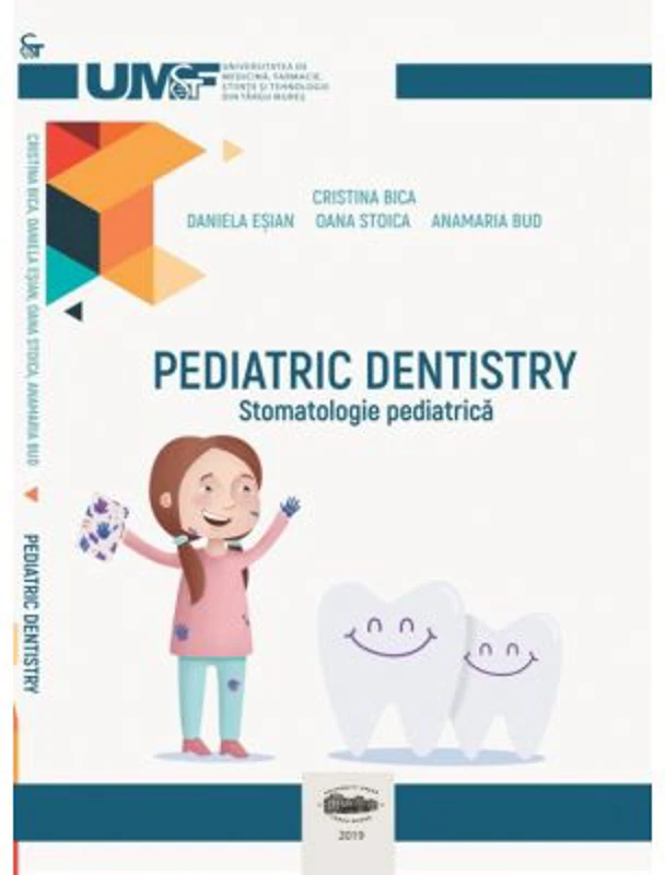 Pediatric dentistry. Stomatologie pediatrica. Color - Cristina Bica, Daniela Esian, Oana Stoica, Anamaria Bud