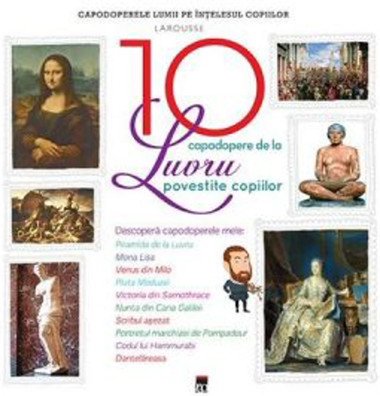 Cele 10 capodopere de la Luvru povestite copiilor - Larousse