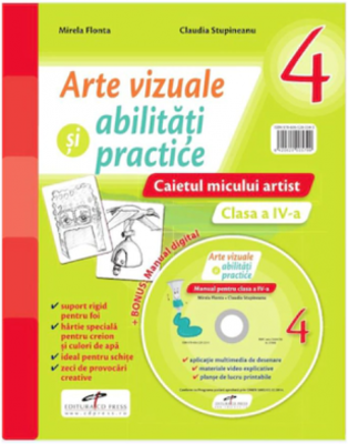 Arte vizuale si abilitati practice. Caietul micului artist pentru clasa a 4-a + Manual digital - Mirela Flonta