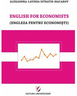 English for economists (Engleza pentru economisti) - Alexandra-Lavinia Istratie-Macarov