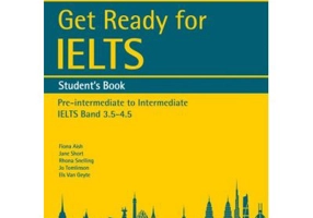 English for IELTS. Get Ready for IELTS. Student’s Book, IELTS 3. 5+ (A2+) - Fiona Aish, Jane Short
