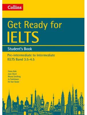 English for IELTS. Get Ready for IELTS. Student’s Book, IELTS 3. 5+ (A2+) - Fiona Aish, Jane Short