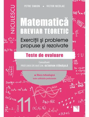 Matematica. Breviar teoretic. Exercitii si probleme propuse si rezolvate. Teste de evaluare. Filiera tehnologica, toate calificarile profesionale. Cla