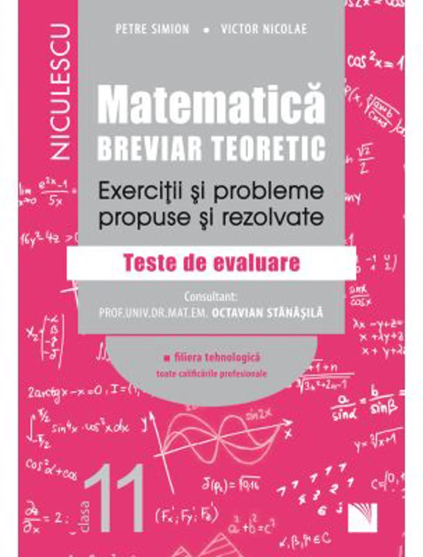 Matematica. Breviar teoretic. Exercitii si probleme propuse si rezolvate. Teste de evaluare. Filiera tehnologica, toate calificarile profesionale. Cla