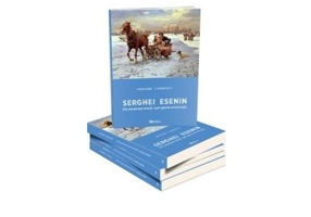 Serghei Esenin. Din tenebrele mortii, spre glorie universala - Grigore Codrescu