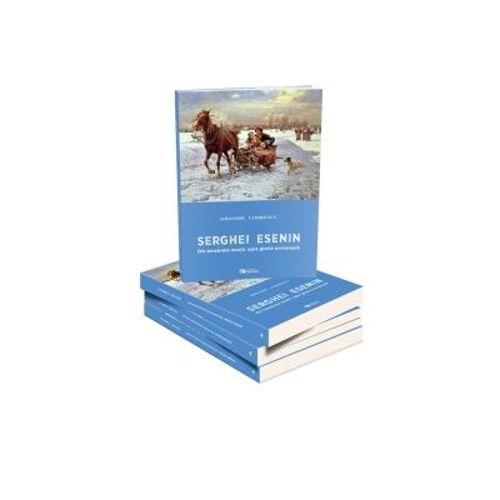 Serghei Esenin. Din tenebrele mortii, spre glorie universala﻿ - Grigore Codrescu
