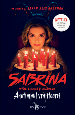 Anotimpul vrajitoarei. Seria Sabrina. Intre lumina si intuneric - Sarah Rees Brennan