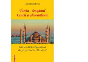 Turcia - leaganul Crucii si al Semilunii. Istoria cetatilor Apocalipsei din perspectiva lui His story