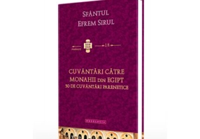 Cuvantari catre monahii din Egipt - 50 de cuvantari parenetice - Sfantul Efrem Sirul
