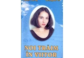 Noi traim in viitor - Pavel Corut