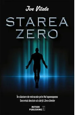 Starea Zero. In cautare de miracole prin Ho'oponopono - Joe Vitale