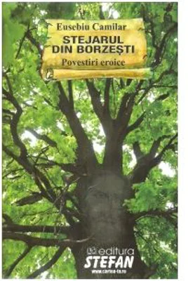 Stejarul din Borzesti. Povestiri eroice - Eusebiu Camilar