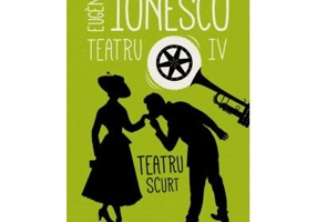 Teatru IV. Teatru scurt - Eugene Ionesco