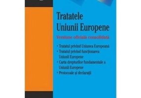 Tratatele Uniunii Europene. Versiune oficiala consolidata - Gabriela Florescu