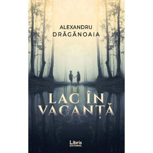 Lac in vacanta - Alexandru Draganoaia