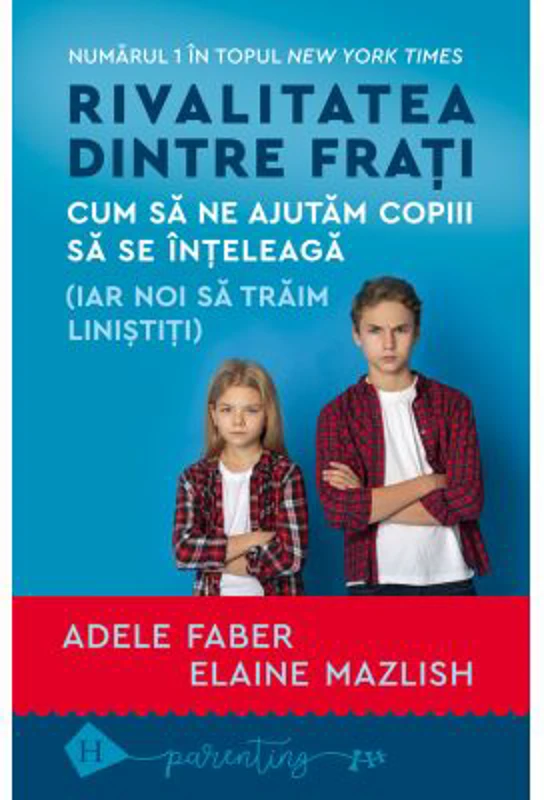 Rivalitatea dintre frati - Adele Faber, Elaine Mazlish
