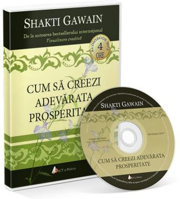 Cum sa creezi adevarata prosperitate (Audiobook) - Shakti Gawain