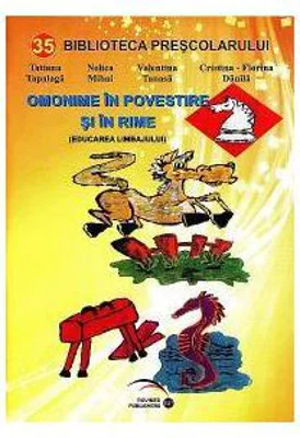 Omonime in povestire si in rime - Tatiana Tapalaga, Nelica Mihai, Valentina Tanasa, Cristina-Florina Danila
