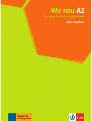 Wir neu A2. Grundkurs Deutsch für junge Lernende. Lehrerhandbuch - Giorgio Motta, Eva-Maria Jenkins-Krumm, Juliane Thurnher
