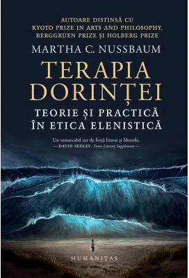 Terapia dorintei. Teorie si practica in etica elenistica - Martha C. Nussbaum