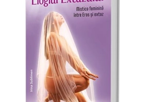 Elogiul Extazului - Irina Sublimen