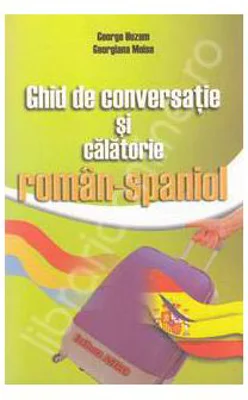 Ghid de conversatie si calatorie roman-spaniol