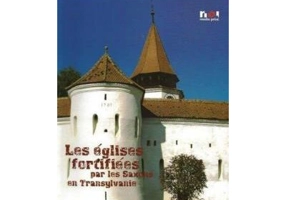 Biserici fortificate ale sasilor din Transilvania (Franceza) - Ioan Marian Tiplic