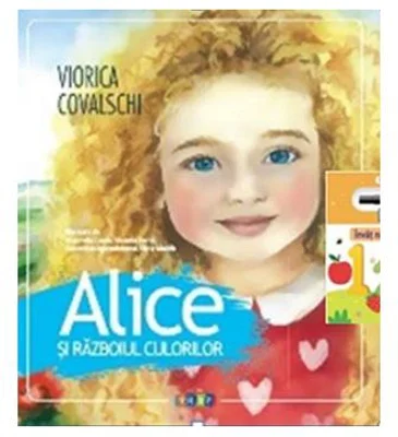 Alice si razboiul culorilor - Viorica Covalschi