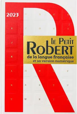 Le Petit Robert de la Langue Francaise 2023