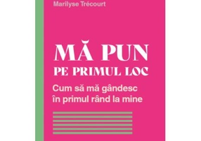 Ma pun pe primul loc. Cum sa ma gandesc in primul rand la mine - Marilyse Trecourt