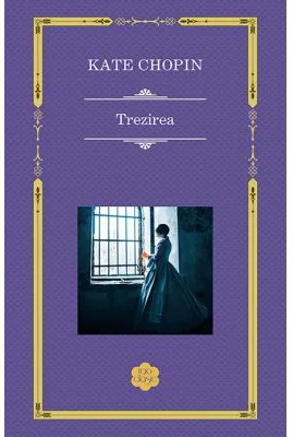 Trezirea - Kate Chopin