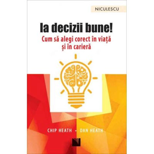 Ia decizii bune! Cum sa alegi corect in viata si in cariera