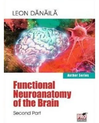 Functional neuroanatomy of the brain. Volume 2 - Leon Danaila