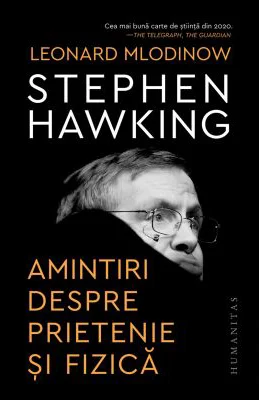 Stephen Hawking. Amintiri despre prietenie si fizica - Leonard Mlodinow