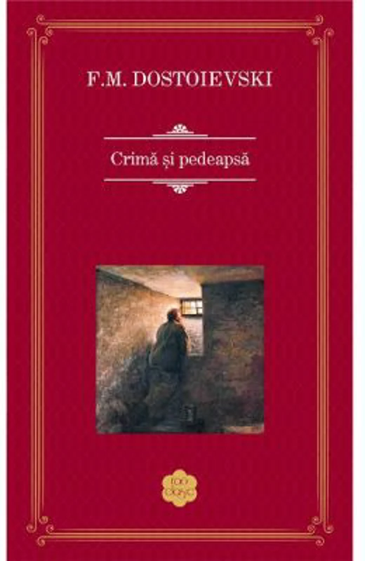 Crima si pedeapsa - F. M. Dostoievski