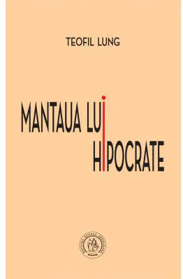 Mantaua lui Hipocrate - Teofil Lung