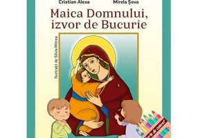Invatam de la Sfinti. Maica Domnului, izvor de bucurie - Cristian Alexa