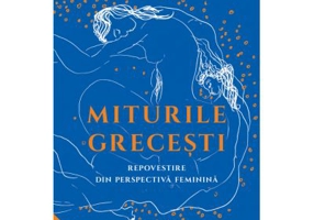 Miturile Grecesti. Repovestire din perspectiva feminina - Charlotte Higgins