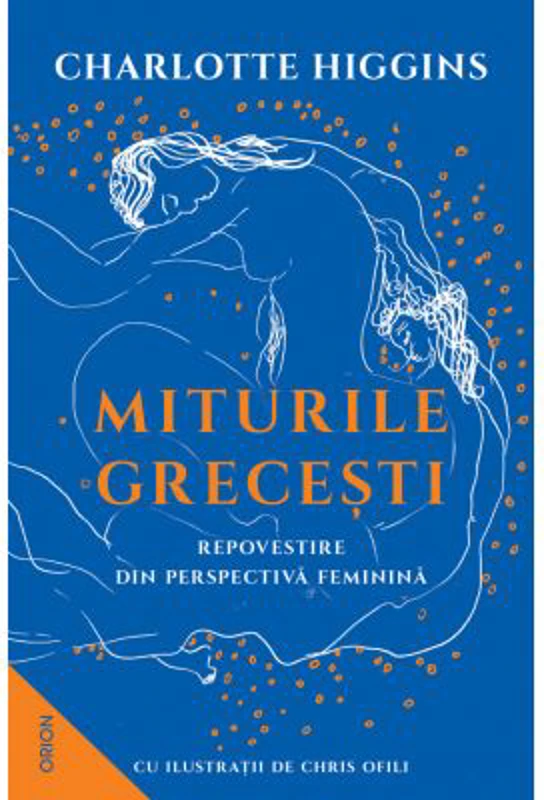 Miturile Grecesti. Repovestire din perspectiva feminina - Charlotte Higgins