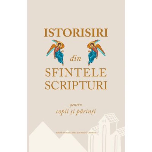 Istorisiri din Sfintele Scripturi pentru copii si parinti