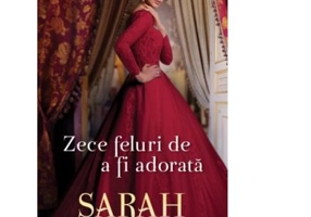 Zece feluri de a fi adorata - Sarah MacLean
