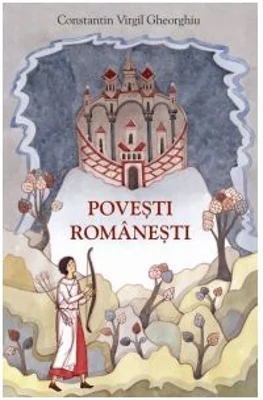 Povesti romanesti - Constantin Virgil Gheorghiu