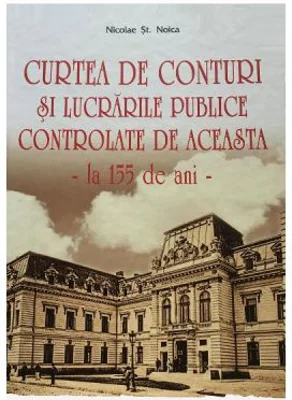 Curtea de Conturi si lucrarile publice controlate de aceasta - Nicolae St. Noica
