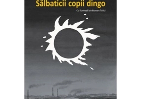 Salbaticii copii dingo. Editia a 2-a - Vasile Ernu