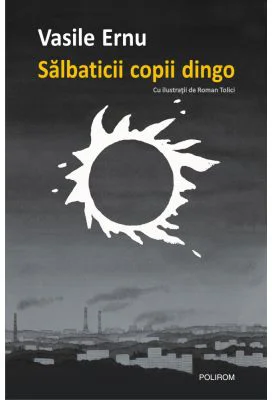 Salbaticii copii dingo. Editia a 2-a - Vasile Ernu