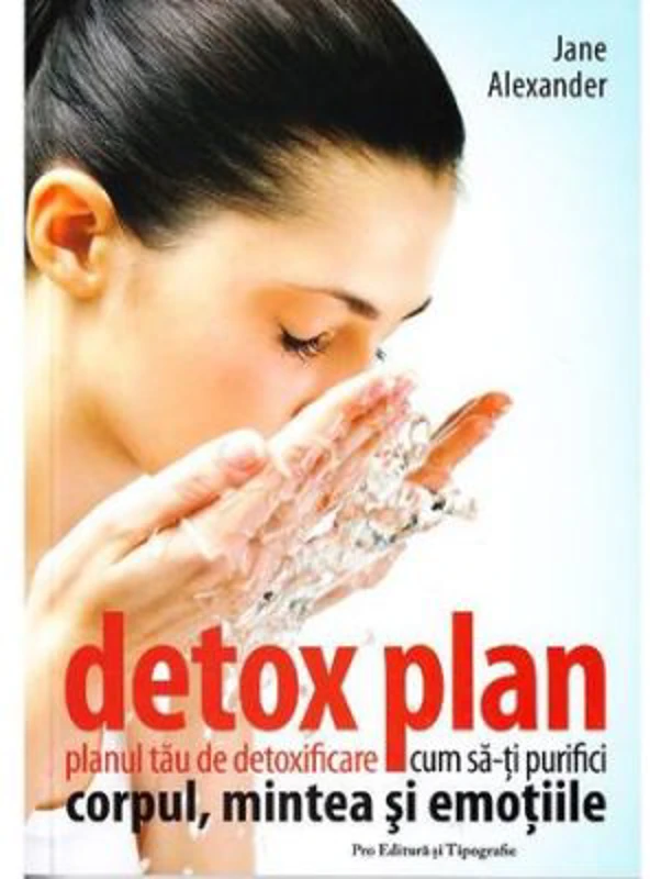 Detox plan. Planul tau de detoxifiere - Jane Alexander